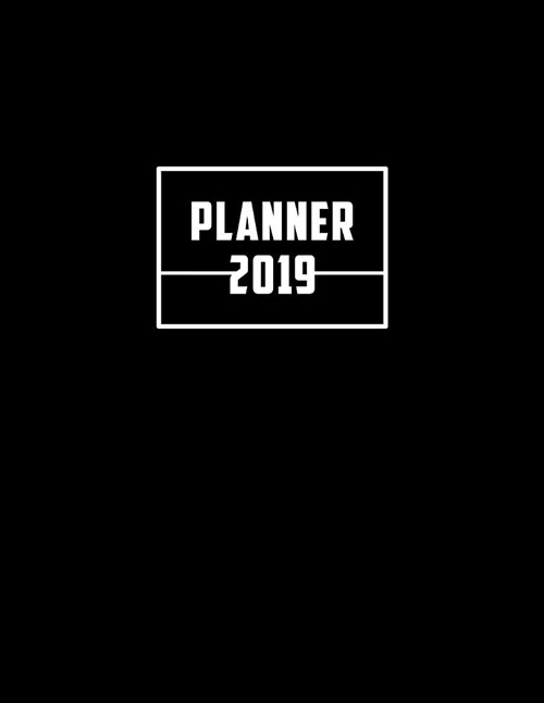 Planner 2019: 12 Month Weekly & Monthly Planner, January 2019 - December 2019, 8,50x11,00 (Paperback)
