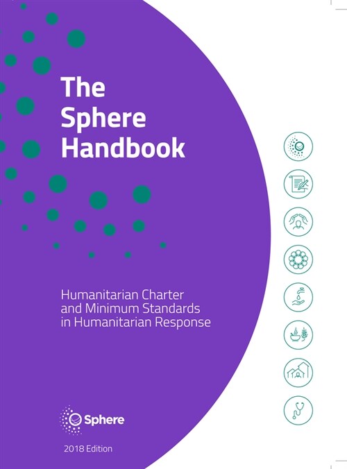 The Sphere Handbook: Humanitarian Charter and Minimum Standards in Humanitarian Response (Paperback, 4)