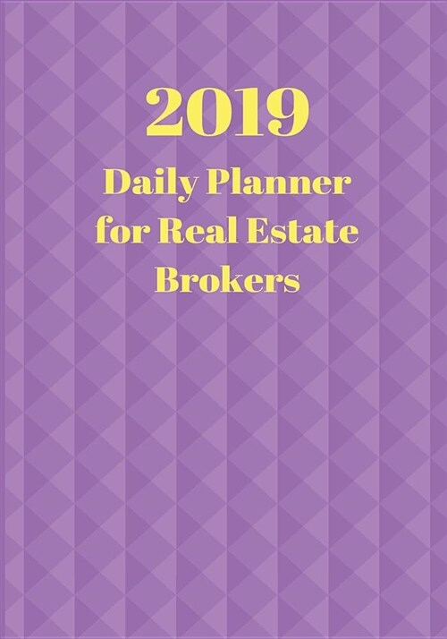 2019 Daily Planner for Real Estate Brokers (Paperback)