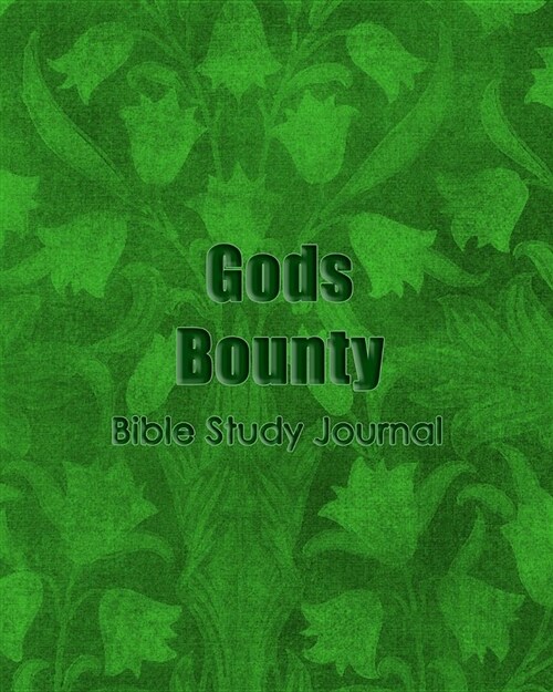 Bible Study Journal: Gods Bounty Bible Study Journal (Paperback)