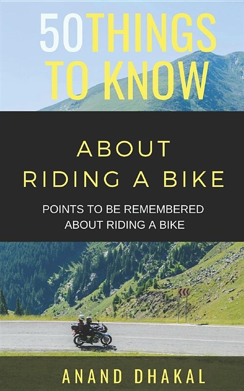 50 Things to Know about Riding a Bike: Points to Be Remembered about Riding a Bike (Paperback)