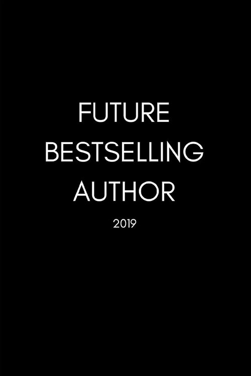 Future Bestselling Author 2019: Writer (Paperback)