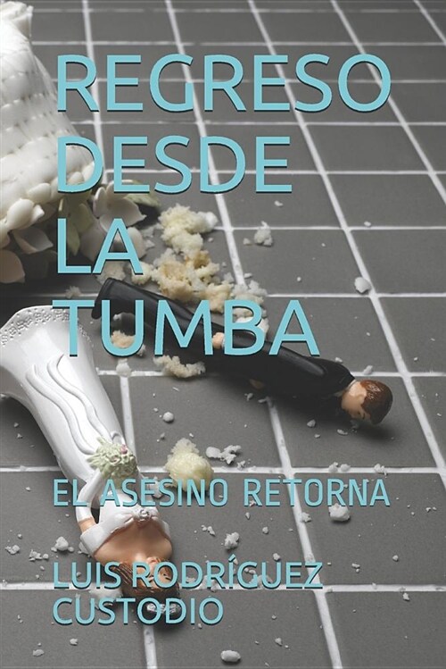 Regreso Desde La Tumba: El Asesino Retorna (Paperback)