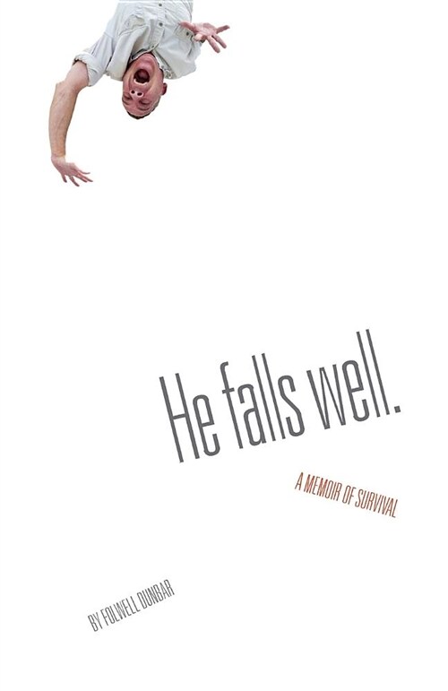 He Falls Well: A Memoir of Survival (Paperback)