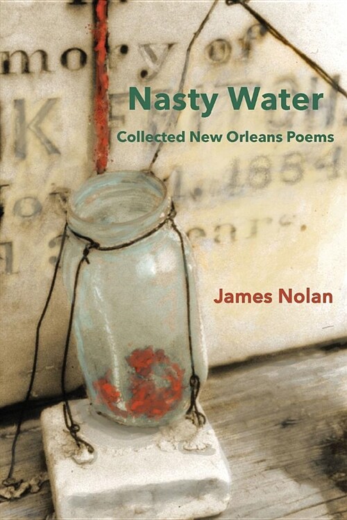 Nasty Water: Collected New Orleans Poems (Paperback)