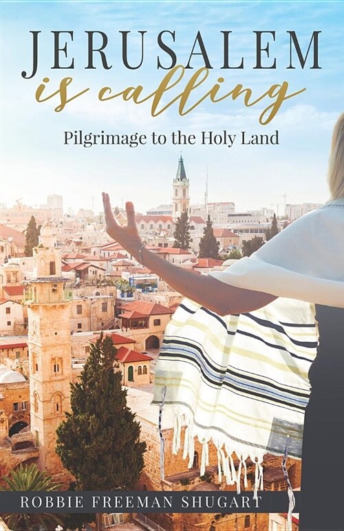 Jerusalem Is Calling: Pilgrimage to the Holy Land (Paperback)