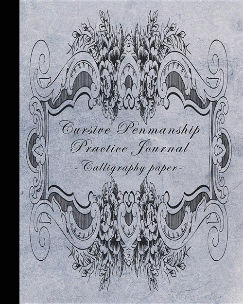 Cursive Penmanship Practice Journal: Calligraphy Paper to Support Cursive Writing Styles (Paperback)