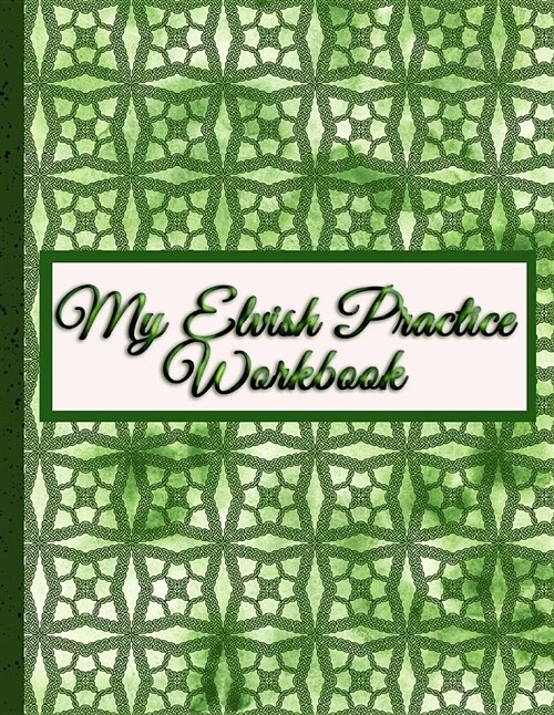 My Elvish Practice Workbook: Working on My Elvish for Perfection! (Paperback)