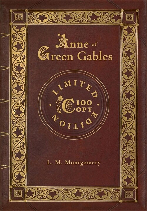 Anne of Green Gables (100 Copy Limited Edition) (Hardcover)