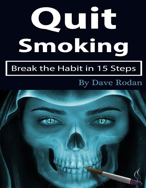 Quit Smoking: Break the Habit in 15 Steps (Paperback)