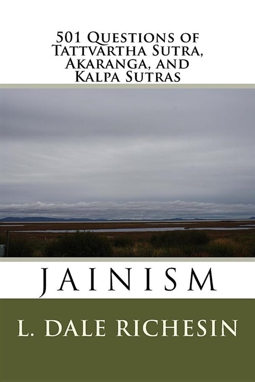 501 Questions of Tattvartha Sutra, Akaranga, and Kalpa Sutras: Jainism (Paperback)