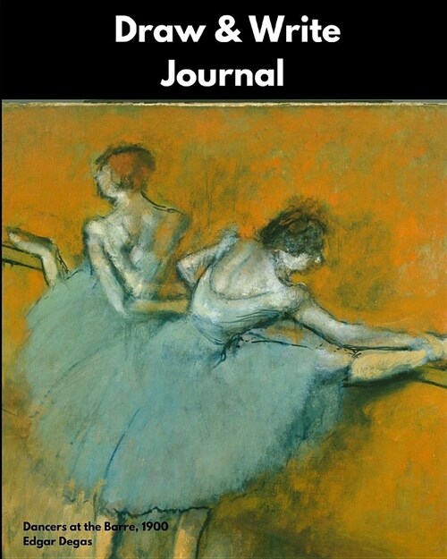 Draw & Write Journal: Dancers at the Barre (Paperback)