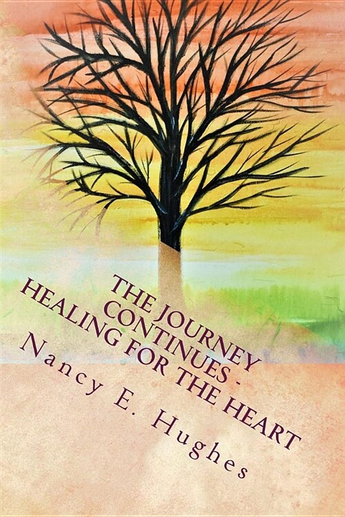 The Journey Continues . . . Healing for the Heart (Paperback)