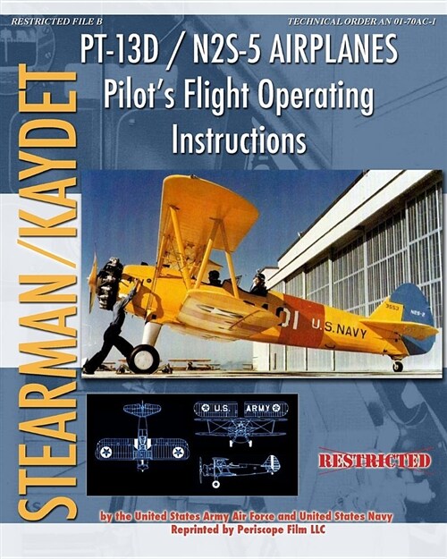 Pt-13d / N2s-5 Airplanes Pilots Flight Operating Instructions (Paperback)