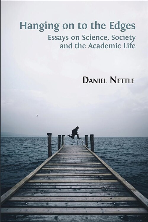 Hanging on to the Edges : Essays on Science, Society and the Academic Life (Paperback)