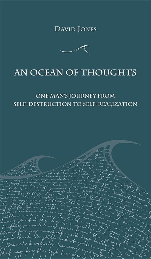 An Ocean of Thoughts: One Mans Journey from Self-Destruction to Self-Realization (Hardcover)