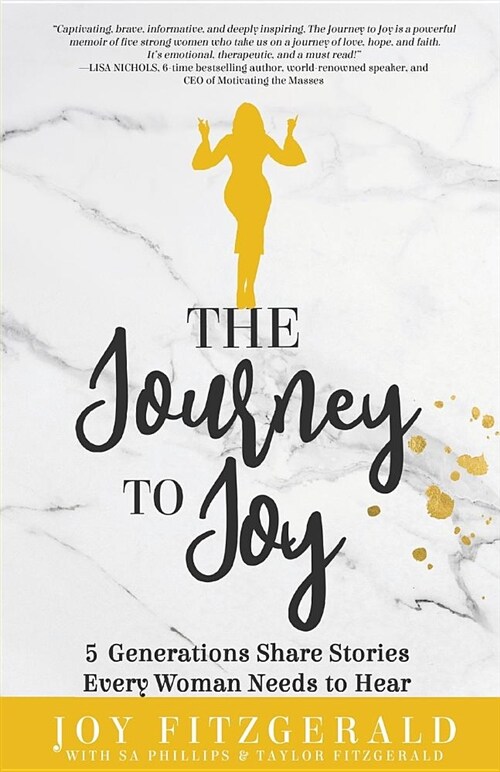 The Journey to Joy: 5 Generations Share Stories Every Woman Needs to Hear (Paperback)