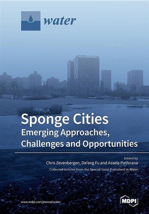 Sponge Cities: Emerging Approaches, Challenges and Opportunities (Paperback)