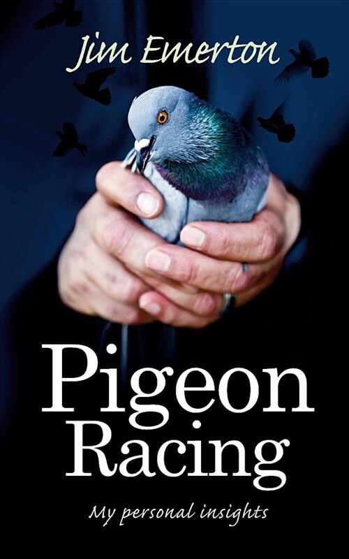 Pigeon Racing : My personal insights (Paperback)