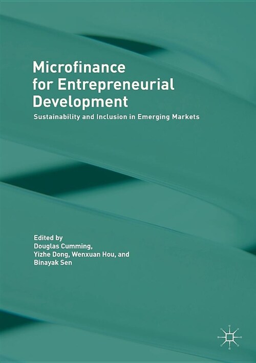 Microfinance for Entrepreneurial Development: Sustainability and Inclusion in Emerging Markets (Paperback)