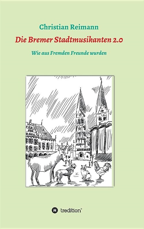 Die Bremer Stadtmusikanten 2.0 (Hardcover)