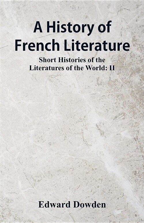 A History of French Literature: Short Histories of the Literatures of the World: II (Paperback)