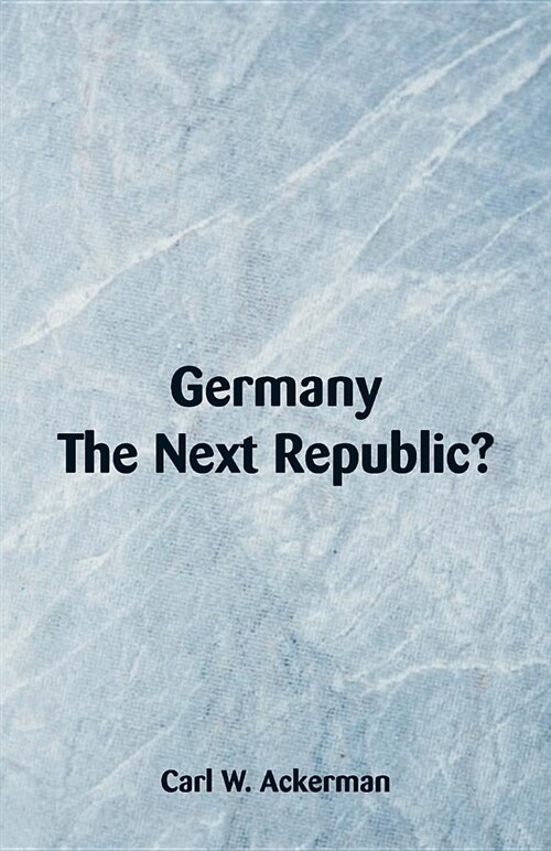 Germany, the Next Republic? (Paperback)