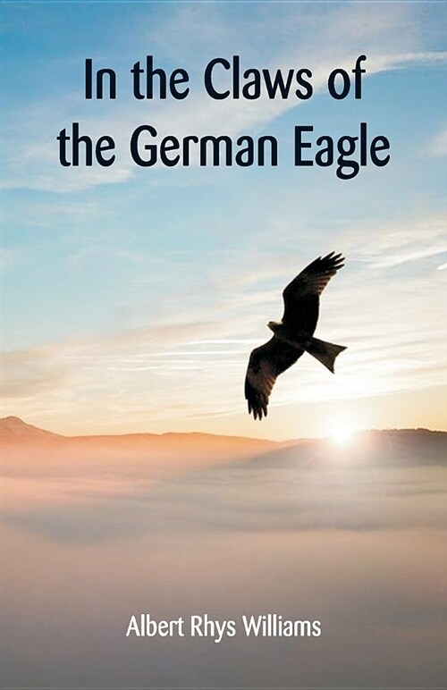 In the Claws of the German Eagle (Paperback)