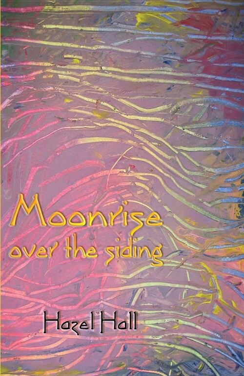 Moonrise Over the Siding: Short Songs (Tanka) (Paperback)