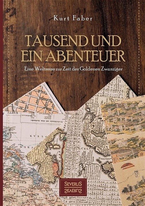 Tausend und ein Abenteuer: Eine Weltreise zur Zeit der Goldenen Zwanziger (Paperback)