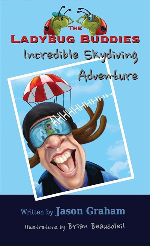 The Ladybug Buddies Incredible Skydiving Adventure (Hardcover)