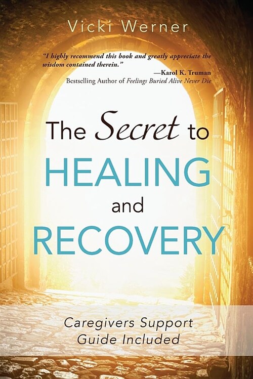 The Secret to Healing and Recovery (Paperback)