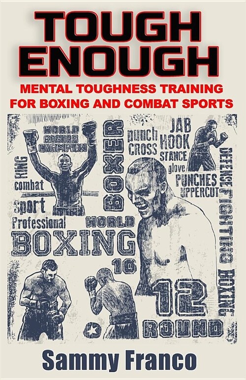 Tough Enough: Mental Toughness Training for Boxing, Mma and Martial Arts (Paperback)