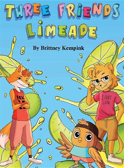 Three Friends Limeade: Friends and Business Mix Together (Hardcover)