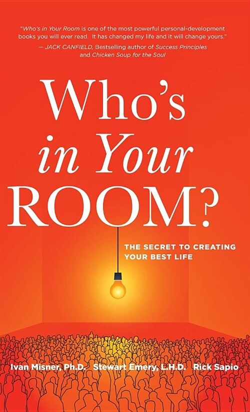Whos in Your Room: The Secret to Creating Your Best Life (Hardcover)