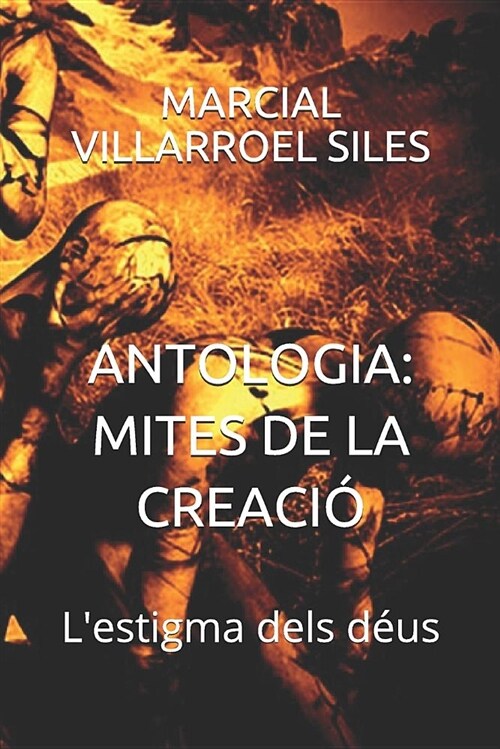 Antologia: Mites de la Creaci (Paperback)