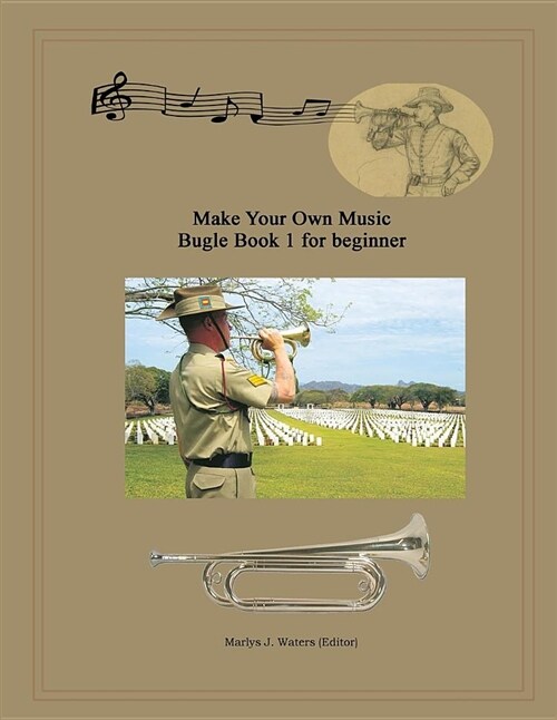 Make Your Own Music, Bugle Book 1 for Beginner (Paperback)