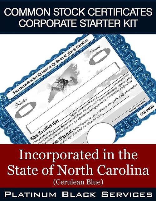 Common Stock Certificates Corporate Starter Kit: Incorporated in the State of North Carolina (Cerulean Blue) (Paperback)