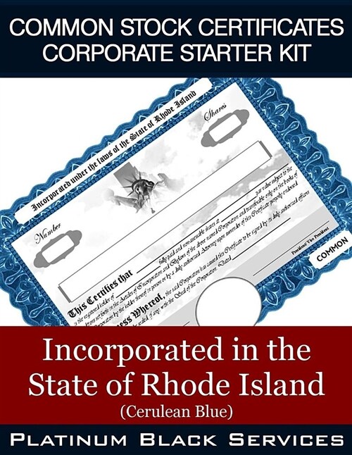 Common Stock Certificates Corporate Starter Kit: Incorporated in the State of Rhode Island (Cerulean Blue) (Paperback)