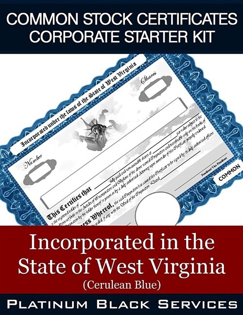 Common Stock Certificates Corporate Starter Kit: Incorporated in the State of West Virginia (Cerulean Blue) (Paperback)