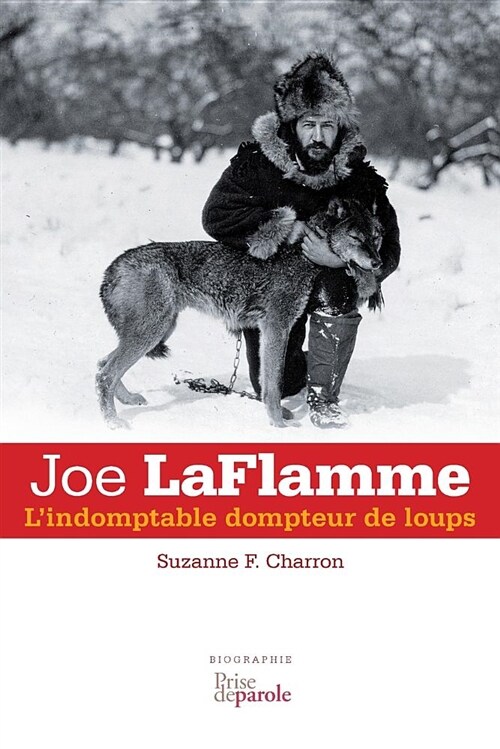Joe Laflamme: LIndomptable Dompteur de Loups (Paperback)