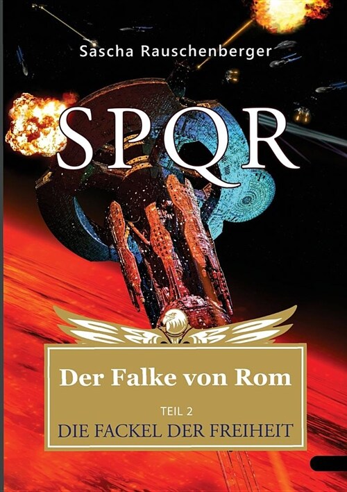 SPQR - Der Falke von Rom: Teil 2: Die Fackel der Freiheit (Paperback)