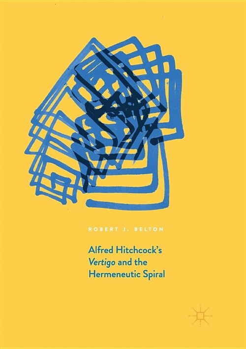 Alfred Hitchcocks Vertigo and the Hermeneutic Spiral (Paperback)