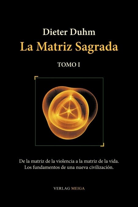 La Matriz Sagrada - Tomo I (Paperback)