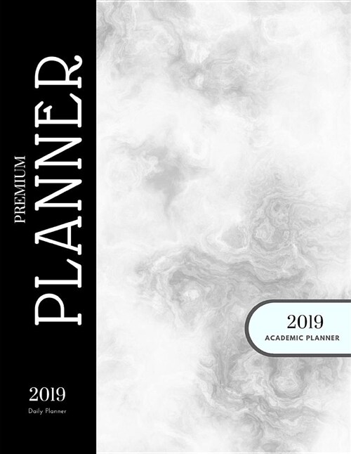 2019 Daily Planner: Academic Hourly Organizer in 15 Minute Interval; Marble Gray Front Cover; Appointment Calendar with Address Book & Not (Paperback)