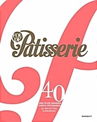 Fou de patisserie : 40 des plus grands chefs patissiers. 85 recettes iconiques (Hardcover)