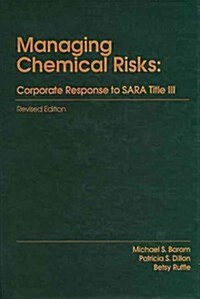 Managing Chemical Riskscorporate Response to Sara Title III: Revised Edition (Hardcover, Revised)