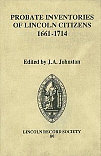 Probate Inventories of Lincoln Citizens, 1661-1714 (Hardcover)