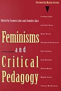 Feminisms and Critical Pedagogy (Paperback)