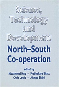 Science, Technology and Development : North-South Co-Operation (Hardcover)